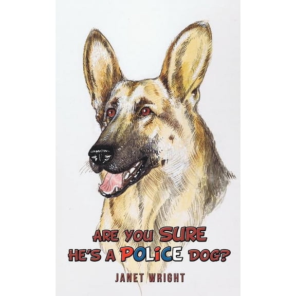 Are You Sure He's a Police Dog?, (Paperback)