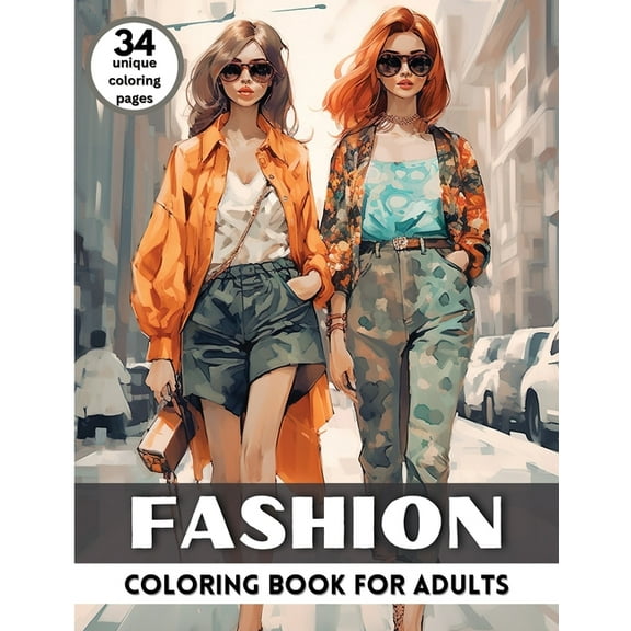Fashion Coloring Book for Adults: Fashion Illustration Trendy Outfit Coloring Book for Fashionistas, (Paperback)