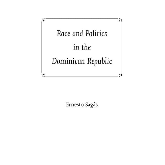 Race and Politics in the Dominican Republic, (Paperback)