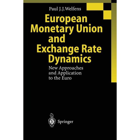 European Monetary Union and Exchange Rate Dynamics: New Approaches and Application to the Euro, (Paperback)