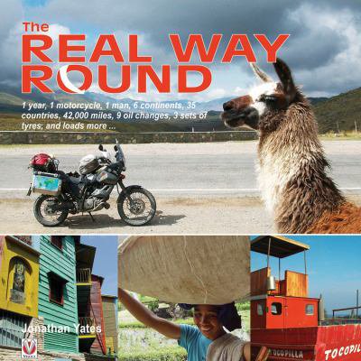 Pre-Owned The Real Way Round: 1 Year, 1 Motorcycle, 1 Man, 6 Continents, 35 Countries, 42,000 Miles, 9 Oil Changes, 3 Sets of Tyres, a (Hardcover) 1845842944 9781845842949