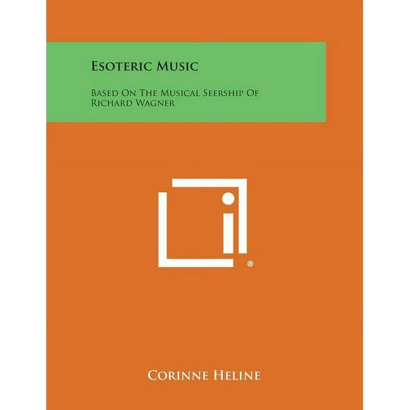 Esoteric Music : Based on the Musical Seership of Richard Wagner (Paperback)
