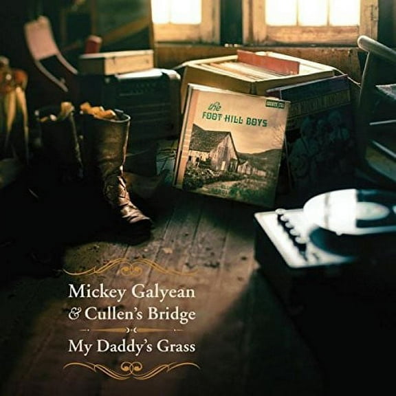 Mickey Galyean & Cullen's Bridge - My Daddy's Grass - Music & Performance - CD
