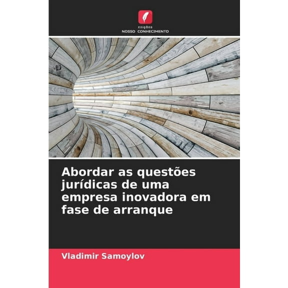 Abordar as questões jurÃdicas de uma empresa inovadora em fase de arranque, (Paperback)