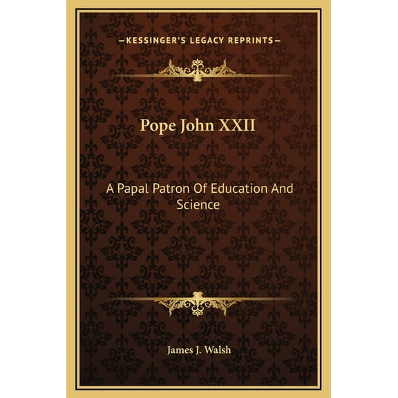 Pope John XXII: A Papal Patron Of Education And Science, (Hardcover)