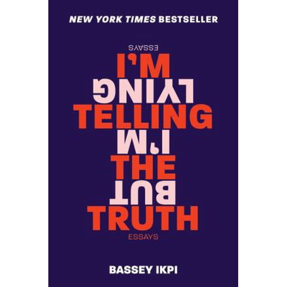 Pre-Owned I'm Telling the Truth, but I'm Lying: Essays, 9780062698346, 0062698346, Paperback,