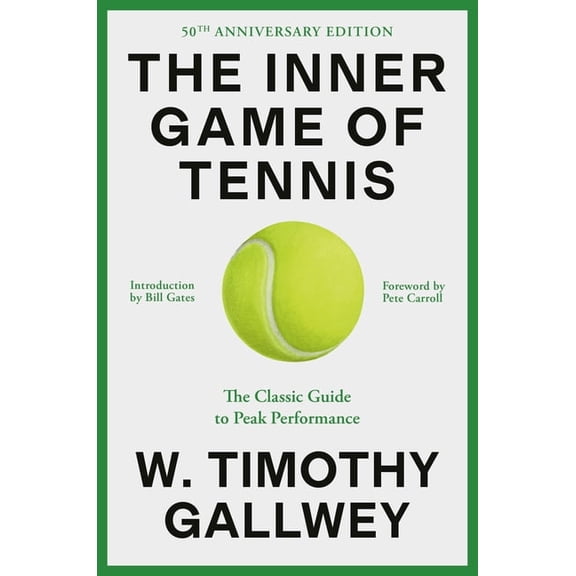 The Inner Game of Tennis (50th Anniversary Edition): The Classic Guide to Peak Performance, (Hardcover)