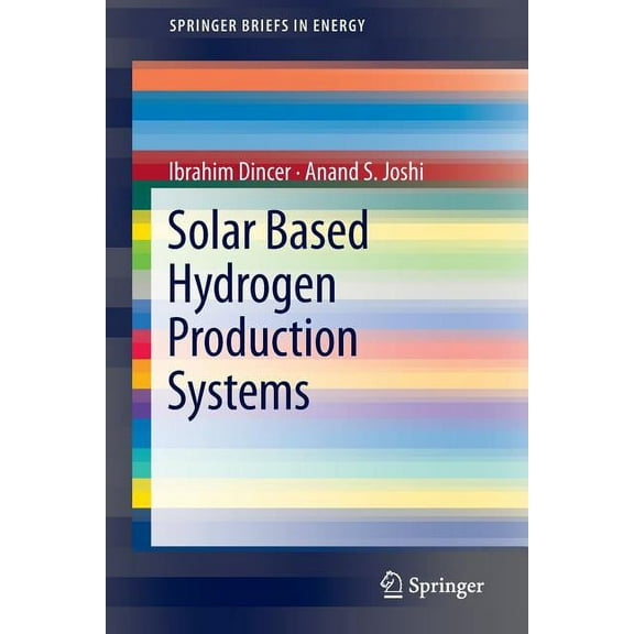 Springerbriefs in Energy Solar Based Hydrogen Production Systems, (Paperback)