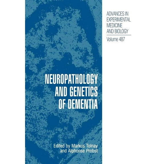 Advances in Experimental Medicine and Bi Neuropathology and Genetics of Dementia, Book 487, (Paperback)