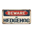 thumbnail image 1 of SignMission A-LP-04-642 Beware of Hedgehog Aluminum License Plate, 1 of 1