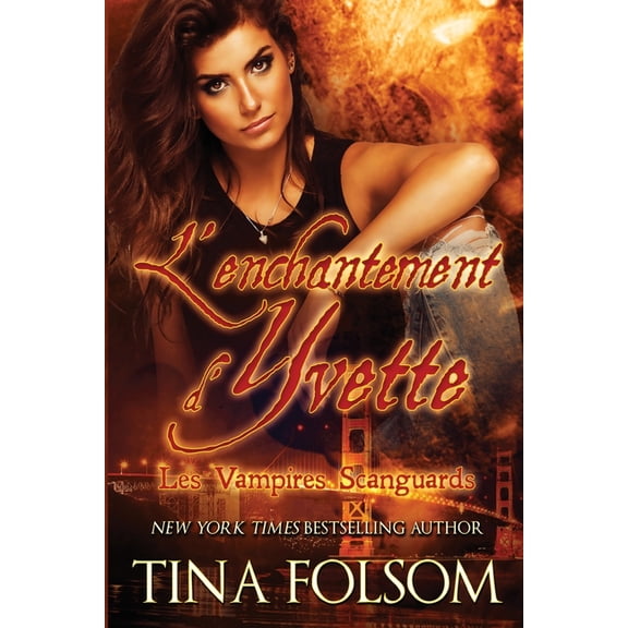 Les Vampires Scanguards L'enchantement d'Yvette (Les Vampires Scanguards - Tome 4), Book 4, (Paperback)