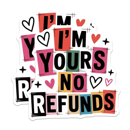 (2 Pack) I'm Yours No Refunds Magnets - Funny Relationship Commitment Decor - Humorous Love Quote Artwork for Couples - 5 Inches On Longest Side - Thick Durable Magnet - Made in USA - MAG23196