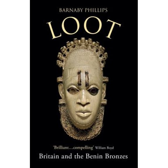 Pre-Owned Loot: Britain and the Benin Bronzes (Hardcover) 1786079356 9781786079350