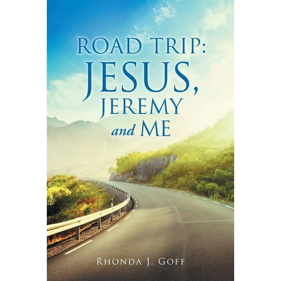 Road Trip : Jesus, Jeremy and Me