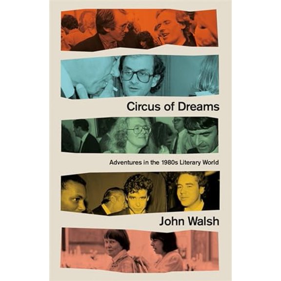 Pre-Owned Circus of Dreams: Adventures in the 1980s Literary World, 9781472133489, 147213348X, Hardcover,