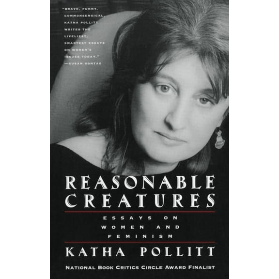 Reasonable Creatures: Essays on Women and Feminism (Paperback)