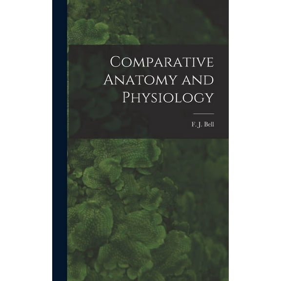 Comparative Anatomy and Physiology (Hardcover)