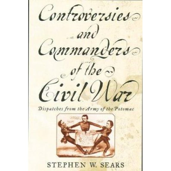Pre-Owned Controversies & Commanders: Dispatches from the Army of the Potomac (Hardcover) 0395867606 9780395867600