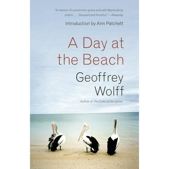 Pre-Owned A Day at the Beach: Recollections (Paperback 9780804170093) by Geoffrey Wolff, Ann Patchett