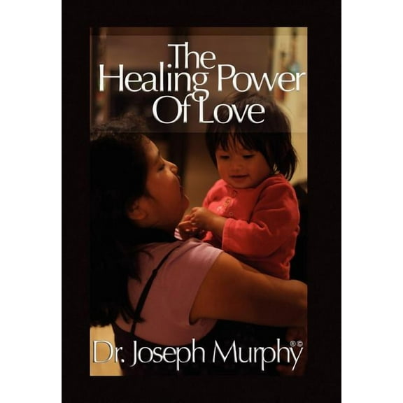 The Healing Power of Love (Hardcover)
