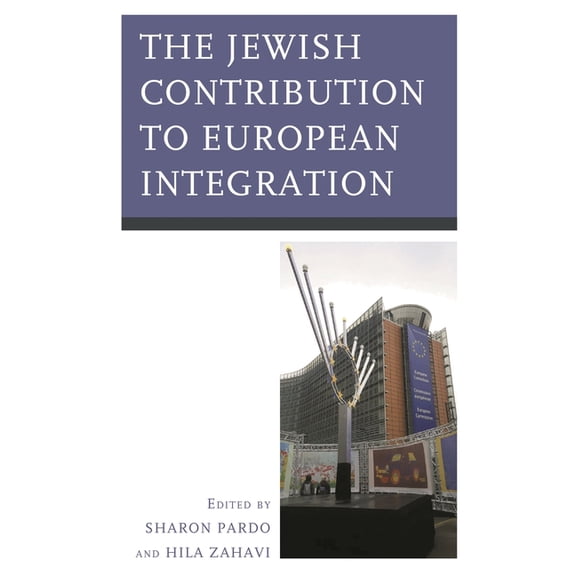 Europe and the World The Jewish Contribution to European Integration, (Hardcover)