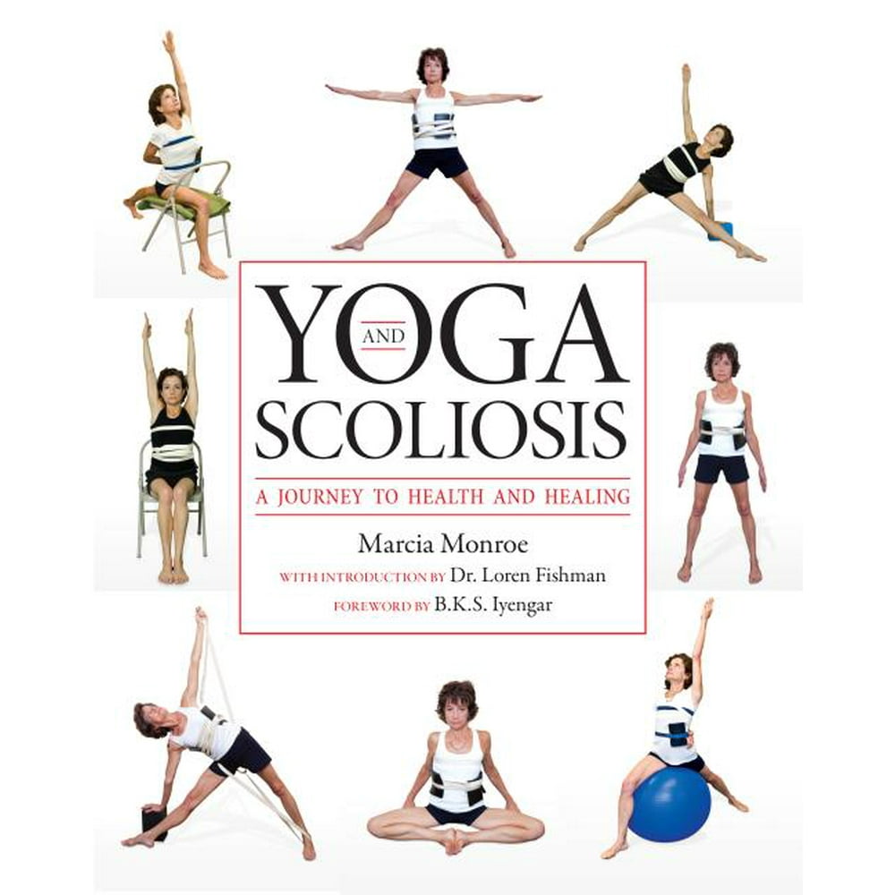 Yoga and Scoliosis A Journey to Health and Healing (Paperback
