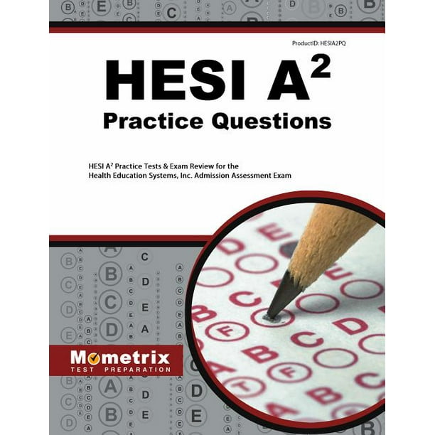HESI A2 Practice Questions HESI A2 Practice Tests & Exam Review for