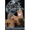 thumbnail image 2 of Ghosts of Old Town Albuquerque (Haunted America), 2 of 2