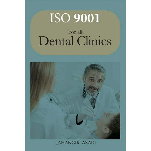 Easy ISO ISO 9001 for all dental clinics: ISO 9000 For all employees and employers, Book 2, (Paperback)