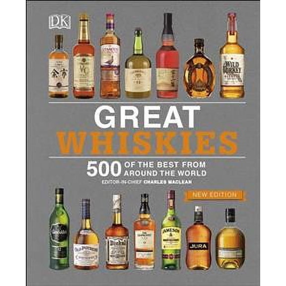 Great Whiskies : 500 of the Best from Around the World (Hardcover)