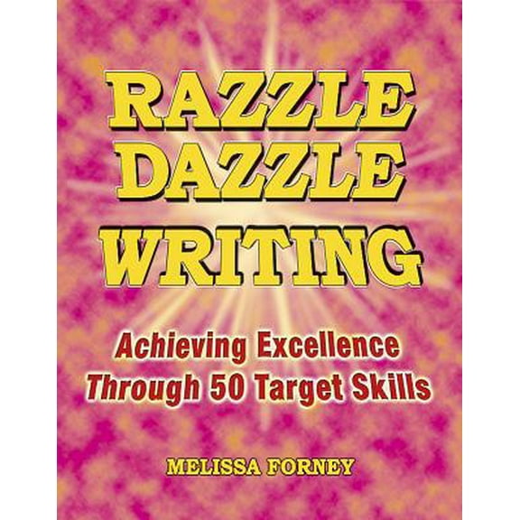 Pre-Owned Razzle Dazzle Writing: Achieving Excellence Through 50 Target Skills (Paperback) 0929895487 9780929895482