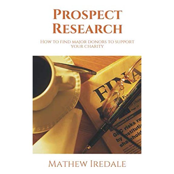Pre-Owned Prospect Research: How to find major donors to support your charity, 9781795047104, 1795047100, Paperback,
