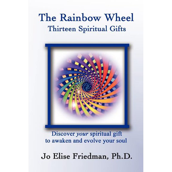 The Rainbow Wheel: Thirteen Spiritual Gifts, (Paperback)
