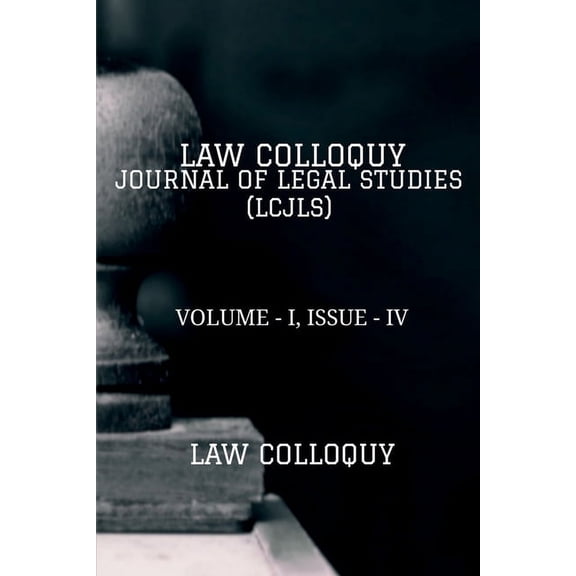 Law Colloquy Journal of Legal Studies, Volume - I, Issue - IV, (Paperback)
