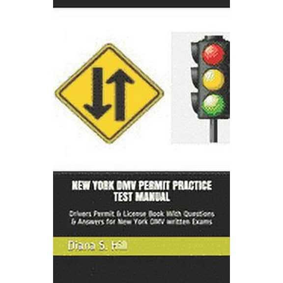 New York DMV Permit Practice Test Manual: Drivers Permit & License Book With Questions & Answers for New York DMV written Exams (Paperback)