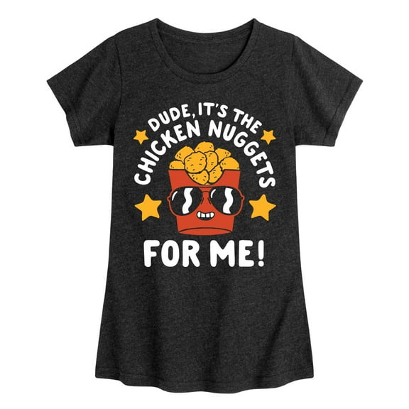 Instant Message - Dude, Chicken Nuggets For Me - Toddler & Youth Girls Short Sleeve Graphic T-Shirt