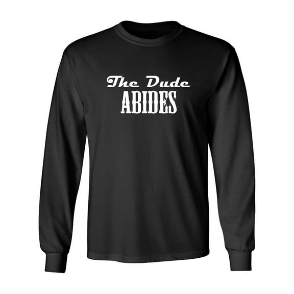 The Dude Abides Adult Long Sleeve T-shirt