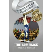 Perfect Balance Gymnastics Optionals: The Comeback (Paperback)