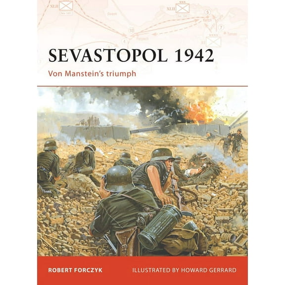 Campaign: Sevastopol 1942 : Von Manstein’s triumph (Paperback)