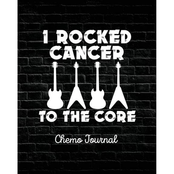 I Rocked Cancer To The Core: Chemo Journal Cancer Notebook Fighting Cancer, (Paperback)