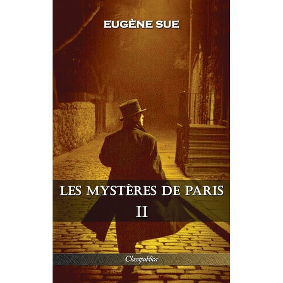 Classipublica Les mystÃ¨res de Paris: Tome II - Ãdition intÃ©grale, (Hardcover)