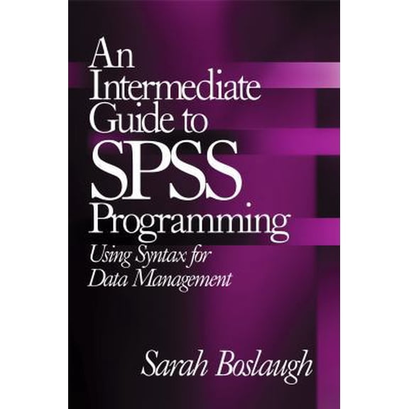 Pre-Owned An Intermediate Guide to SPSS Programming: Using Syntax for Data Management (Paperback) 0761931856 9780761931850