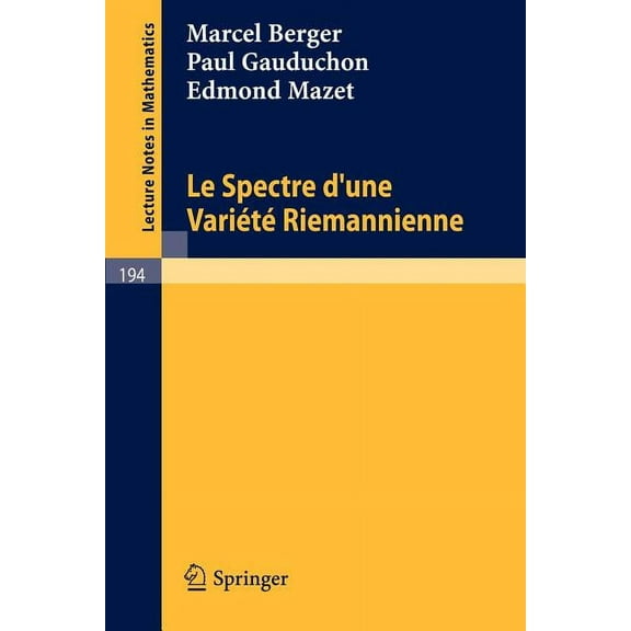 Lecture Notes in Mathematics Le Spectre D`une Variete Riemannienne, Book 194, (Paperback)