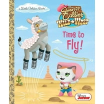 Pre-Owned Time to Fly! (Disney Junior: Sheriff Callie's Wild West) (Hardcover) 0736433627 9780736433624