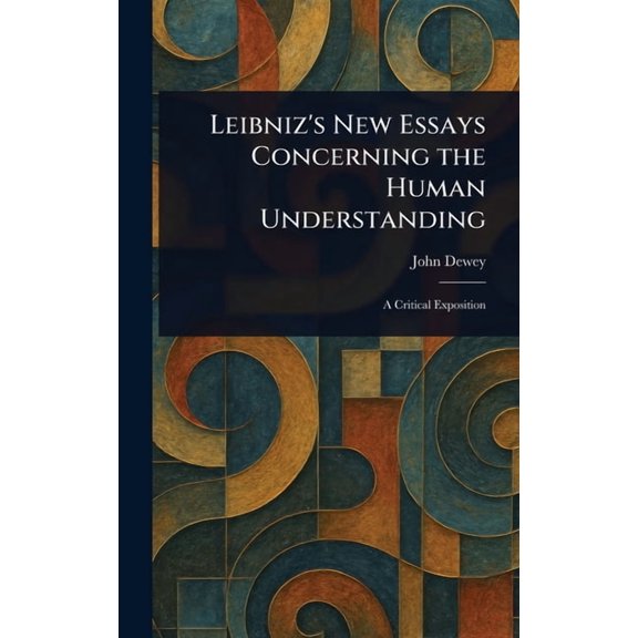 Leibniz's New Essays Concerning the Human Understanding, (Hardcover)