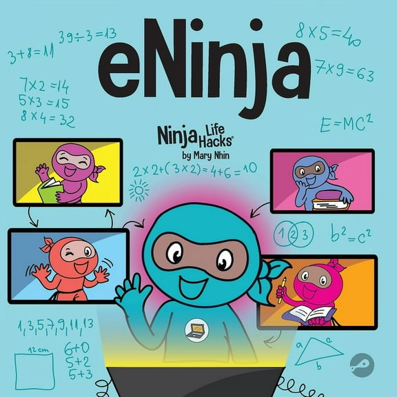 Ninja Life Hacks eNinja: A Children's Book About Virtual Learning Practices for Online Student Success, Book 33, (Paperback)