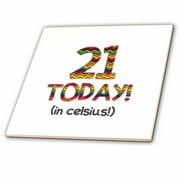 3dRose 21 Today... in celsius - Funny 70th Birthday 21C is 70 in fahrenheit - Ceramic Tile, 4-inch