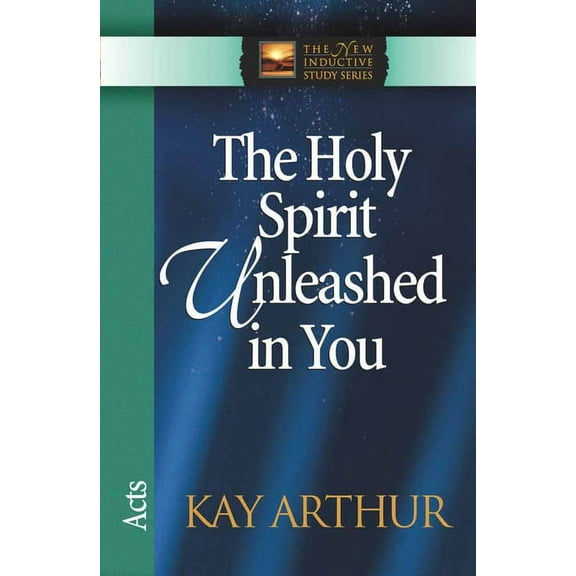 The New Inductive Study Series: The Holy Spirit Unleashed in You : Acts (Paperback)
