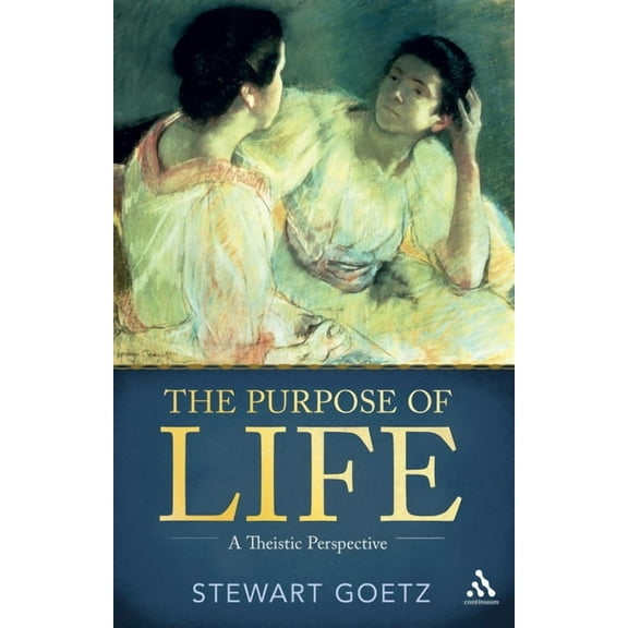 The Purpose of Life: A Theistic Perspective, (Paperback)