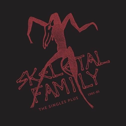 Skeletal Family - The Singles Plus 1983-85 (RSD) - Music & Performance - Vinyl